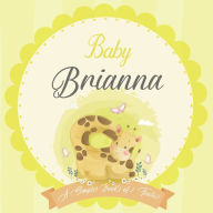 Baby Brianna A Simple Book of Firsts: A Baby Book and the Perfect Keepsake Gift for All Your Precious First Year Memories and Milestones Bendle Publis