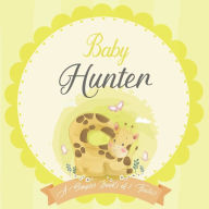 Baby Hunter A Simple Book of Firsts: A Baby Book and the Perfect Keepsake Gift for All Your Precious First Year Memories and Milestones Bendle Publish