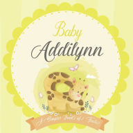 Baby Addilynn A Simple Book of Firsts: A Baby Book and the Perfect Keepsake Gift for All Your Precious First Year Memories and Milestones Bendle Publi