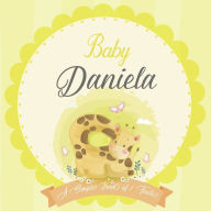 Baby Daniela A Simple Book of Firsts: A Baby Book and the Perfect Keepsake Gift for All Your Precious First Year Memories and Milestones Bendle Publis