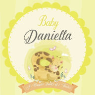 Baby Daniella A Simple Book of Firsts: A Baby Book and the Perfect Keepsake Gift for All Your Precious First Year Memories and Milestones Bendle Publi