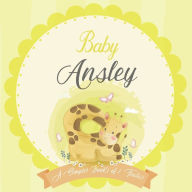 Baby Ansley A Simple Book of Firsts: A Baby Book and the Perfect Keepsake Gift for All Your Precious First Year Memories and Milestones Bendle Publish