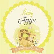 Baby Anya A Simple Book of Firsts: A Baby Book and the Perfect Keepsake Gift for All Your Precious First Year Memories and Milestones Bendle Publishin