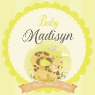 Baby Madisyn A Simple Book of Firsts: A Baby Book and the Perfect Keepsake Gift for All Your Precious First Year Memories and Milestones Bendle Publis