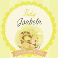 Baby Isabela A Simple Book of Firsts: A Baby Book and the Perfect Keepsake Gift for All Your Precious First Year Memories and Milestones Bendle Publis