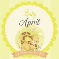 Baby April A Simple Book of Firsts: A Baby Book and the Perfect Keepsake Gift for All Your Precious First Year Memories and Milestones Bendle Publishi