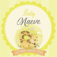 Baby Maeve A Simple Book of Firsts: A Baby Book and the Perfect Keepsake Gift for All Your Precious First Year Memories and Milestones Bendle Publishi