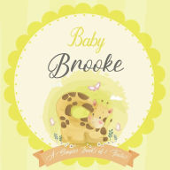 Baby Brooke A Simple Book of Firsts: A Baby Book and the Perfect Keepsake Gift for All Your Precious First Year Memories and Milestones Bendle Publish