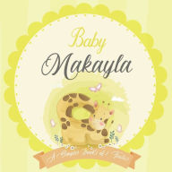 Baby Makayla A Simple Book of Firsts: A Baby Book and the Perfect Keepsake Gift for All Your Precious First Year Memories and Milestones Bendle Publis