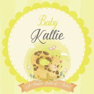 Baby Kallie A Simple Book of Firsts: A Baby Book and the Perfect Keepsake Gift for All Your Precious First Year Memories and Milestones Bendle Publish