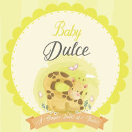 Baby Dulce A Simple Book of Firsts: A Baby Book and the Perfect Keepsake Gift for All Your Precious First Year Memories and Milestones Bendle Publishi