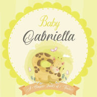 Baby Gabriella A Simple Book of Firsts: A Baby Book and the Perfect Keepsake Gift for All Your Precious First Year Memories and Milestones Bendle Publ