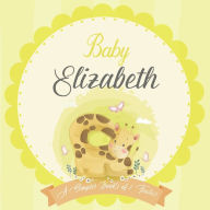 Baby Elizabeth A Simple Book of Firsts: A Baby Book and the Perfect Keepsake Gift for All Your Precious First Year Memories and Milestones Bendle Publ