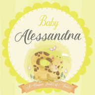 Baby Alessandra A Simple Book of Firsts: A Baby Book and the Perfect Keepsake Gift for All Your Precious First Year Memories and Milestones Bendle Pub