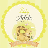 Baby Adele A Simple Book of Firsts: A Baby Book and the Perfect Keepsake Gift for All Your Precious First Year Memories and Milestones Bendle Publishi