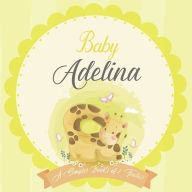 Baby Adelina A Simple Book of Firsts: A Baby Book and the Perfect Keepsake Gift for All Your Precious First Year Memories and Milestones Bendle Publis