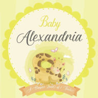 Baby Alexandria A Simple Book of Firsts: A Baby Book and the Perfect Keepsake Gift for All Your Precious First Year Memories and Milestones Bendle Pub