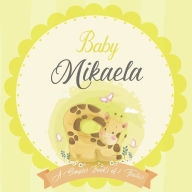 Baby Mikaela A Simple Book of Firsts: A Baby Book and the Perfect Keepsake Gift for All Your Precious First Year Memories and Milestones Bendle Publis