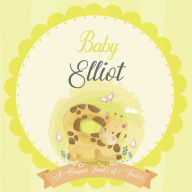 Baby Elliot A Simple Book of Firsts: A Baby Book and the Perfect Keepsake Gift for All Your Precious First Year Memories and Milestones Bendle Publish