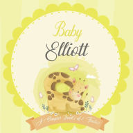 Baby Elliott A Simple Book of Firsts: A Baby Book and the Perfect Keepsake Gift for All Your Precious First Year Memories and Milestones Bendle Publis