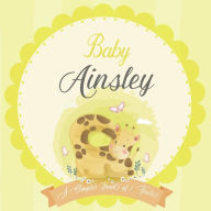 Baby Ainsley A Simple Book of Firsts: A Baby Book and the Perfect Keepsake Gift for All Your Precious First Year Memories and Milestones Bendle Publis