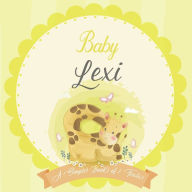 Baby Lexi A Simple Book of Firsts: A Baby Book and the Perfect Keepsake Gift for All Your Precious First Year Memories and Milestones Bendle Publishin