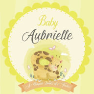 Baby Aubrielle A Simple Book of Firsts: A Baby Book and the Perfect Keepsake Gift for All Your Precious First Year Memories and Milestones Bendle Publ