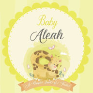 Baby Aleah A Simple Book of Firsts: A Baby Book and the Perfect Keepsake Gift for All Your Precious First Year Memories and Milestones Bendle Publishi