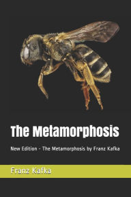 The Metamorphosis: New Edition - The Metamorphosis by Franz Kafka