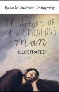 The Dream of a Ridiculous Man illustrated Fyodor