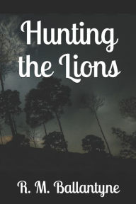 Hunting the Lions R.