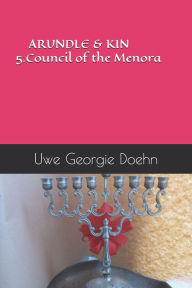 ARUNDLE & KIN 5.Council of the Menora Uwe