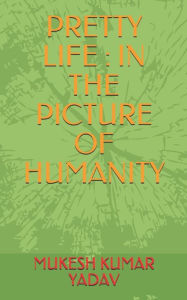 PRETTY LIFE: IN THE PICTURE OF HUMANITY MUKESH