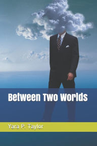 Between Two Worlds Yara