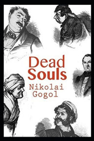 Dead Souls Annotated (The Best Play of Nikolai Gogol)