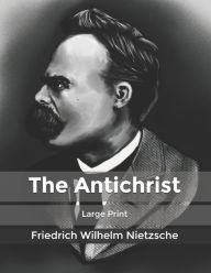 The Antichrist: Large Print Friedrich
