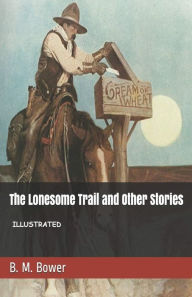 The Lonesome Trail and Other Stories Illustrated