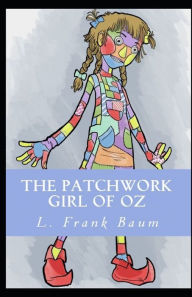 The Patchwork Girl of Oz Illustrated L.