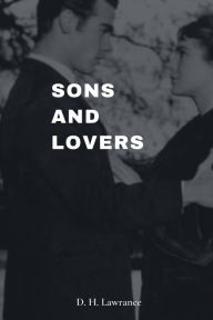 Sons and Lovers Annotated Edition by D. H. Lawrence David