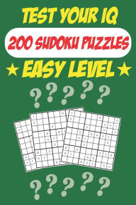 Test Your IQ: 200 Sudoku Puzzles - Easy Level: 102 Pages Book Sudoku Puzzles - Tons of Fun for your Brain! Tarek Printing Cloud Author