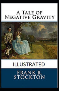 A Tale of Negative Gravity Illustrated Frank