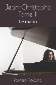 Jean-Christophe Tome II: Le matin