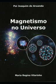 Magnetismo no Universo Maria Regina Vilarinho Author