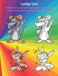 Lustige Tiere - Einfache Und Unterhaltsame Malvorlagen Für Tiere Für Kleine Kinder, Jungen, Mädchen, Vorschule Und Kindergarten
