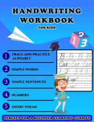 Handwriting Workbook for Kids - Perfect for a Beginner Learning Cursive: 5-in-1 Cursive Tracing Book, Trace and Practice Letters, Vowels, Words, Numbe