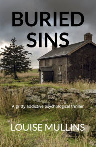 Buried Sins: A gritty addictive psychological thriller