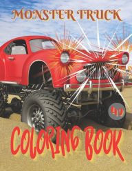 Monster Truck Coloring Book: Amazing Collection of Cool Monsters Trucks, Coloring Book for Boys and Girls Who Really Love To Coloring I.S. Art. Author