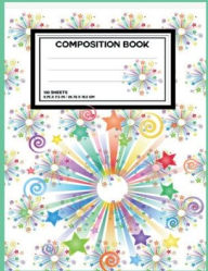 Composition Notebooks For Adults And Children: 120 Pages Composition Notebook Journal Composition Notebooks Author