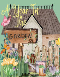 A Year In The Garden Jill Powner Author