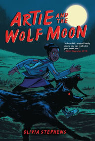 Artie and the Wolf Moon Olivia Stephens Author
